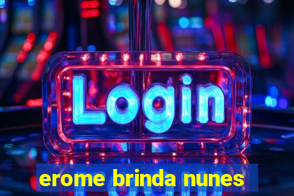 erome brinda nunes